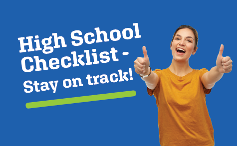 Click to see our high school checklist to help you stay on track